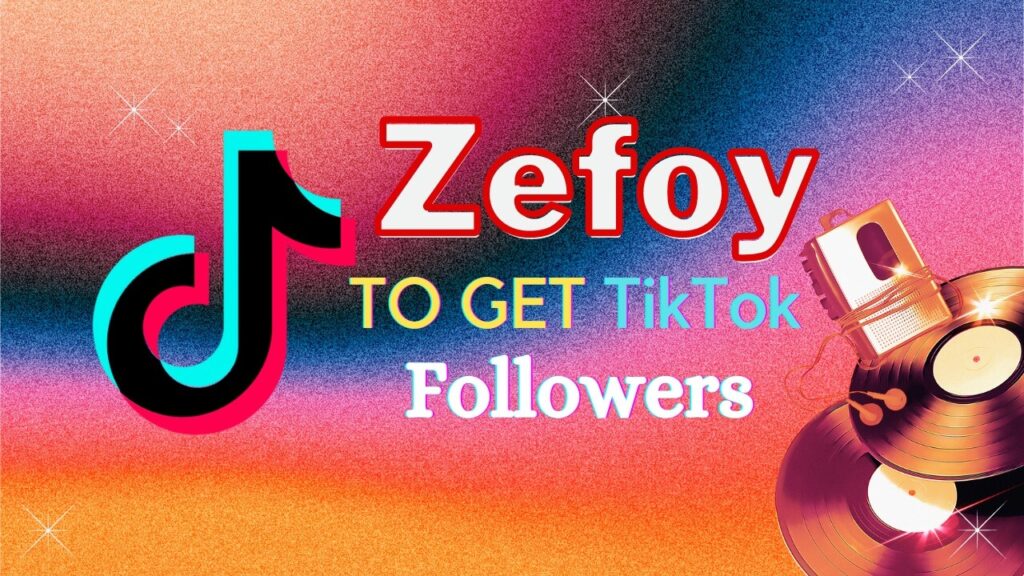 Zefoy.com: TikTok Likes, Followers and Websites like Zefoy